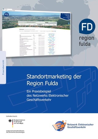 Praxisbericht
Standortmarketing der
Region Fulda
Ein Praxisbeispiel
des Netzwerks Elektronischer
Geschäftsverkehr
 