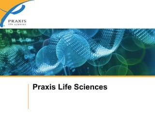 Praxis Life Sciences
 