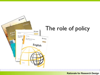 The role of policy   Rationale for Research Design 