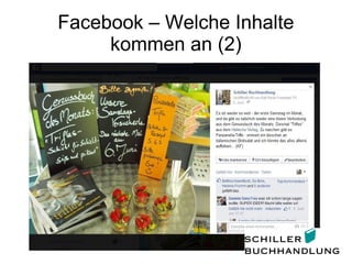 Facebook – Welche Inhalte
kommen an (2)
 