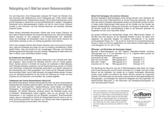 1716
Von den Besuchern eines Reiseportals verlassen 98 Prozent die Website ohne
eine Buchung oder Registrierung. Durch Retargeting per E-Mail können diese
„Schaufensterbummler“ angesprochen werden. Ziel ist, diese Interessenten zurück
auf die Webseite zu bekommen und die Kaufbereitschaft zu steigern. Retargeting
funktioniert durch aktionsbezogene E-Mails und hält für einen kurzen Zeitraum
Kontakt zu den Personen, die eine Website besuchen und aktuelles Interesse
erkennen lassen.
Bisher werden Newsletter-Abonnenten oftmals über einen langen Zeitraum mit
sehr vielen E-Mails kontaktiert. Der Versender geht davon aus, dass der Empfänger
laufend Interesse an den Angeboten und Dienstleistungen hat. Tatsächlich
haben die Empfänger von Newslettern meist nur über einen kurzen Zeitraum ein
verdichtetes Interesse an den zur Verfügung gestellten Informationen.
Schon nach wenigen Wochen lässt dieses Interesse nach und es kommt mitunter
dazu, dass die Empfänger sich sogar von den nun weiterhin eintreffenden E-Mails
gestört fühlen. Dies wird deutlich an den rückgängigen Öffnungs- und Klickraten
beziehungsweise Abmeldungen aus dem Verteiler. Retargeting-E-Mails treten erst
dann in Aktion, wenn erkennbarer Bedarf vorliegt.
So funktioniert das System
Technisch wird ein Script-Tag (eine kleiner Dateicode) in der Fußzeile einer Web-
site eingebaut. Wenn jemand die Webseite besucht, wird ein Cookie gesetzt.
Diese Cookies werden in Echtzeit mit Cookies von markierten E-Mail-Adressen
ihres Retarget-Anbieters verglichen und bei Übereinstimmung werden in Echtzeit
oder zeitversetzt vordefinierte Werbemittel automatisch zum besten Zeitpunkt an
die Interessenten per E-Mail ausgeliefert. Der Cookie auf der Webseite speichert
keine sensiblen Daten. Jene E-Mail-Adressen, die angeschrieben werden, müssen
zuvor ein Werbeeinverständnis für den Erhalt von Werbung per E-Mail und eine
Erlaubnis für das Speichern und Ausliefern der Cookies abgeben.
Fallbeispiel des Online-Reiseanbieters Optivel AG
Mit Optivel reisen jährlich mehrere zehntausend Kunden, die über unterschiedliche
Reiseportale des Anbieters gebucht haben. Die Besucher der Online-Reiseshops
kommen über Suchmaschinen, Display-Werbung, Social Media und Affiliate-
Kampagnen. Im günstigsten Fall buchen zwei Prozent der Besucher sofort die
Angebote. Die meisten Besucher verlassen jedoch die Webseite wieder ohne
zu bestellen. Werbeanalysen haben ergeben, dass nur ein geringer Teil der
Interessenten in der Folgezeit auf die Webseite zurückkehrt. Branchenstudien
zeigen, dass ein Interessent im Schnitt vier Reiseportale besucht, bevor er sich zu
einer Buchung entschließt. Der Zeitraum vom Besuch des ersten Angebotes bis
zur Buchung beträgt durchschnittlich drei Wochen.
Retargeting via E-Mail bei einem Reiseveranstalter
Ablauf der Kampagne mit externen Adressen
Mit einer Retarget-E-Mail-Kampagne wurde wenige Minuten nach Verlassen der
Webseite eine erste E-Mail-Nachricht an all jene Besucher gesendet, die zuvor
über das System (Adressen-Bereitsteller) erfasst und identifiziert werden konnten.
In dieser ersten Begrüßungs-E-Mail wurde auf die Vorteile und den Nutzen der
eigenen Reiseangebote in Bezug auf Sicherheit und Angebot hingewiesen. Nach
24 Stunden wurde eine individualisierte E-Mail an die Besucher gesendet mit
Angeboten auf den zuvor besuchten Seiten.
Die genaue Definition der Werbemittel erfolgte nach differenzierten Regeln. 72
Stunden nach dem Besuch auf der Webseite erhielten all jene, die bisher nicht
reagierten, ein spezielles Angebot mit weiteren Informationen in der jeweils
individualisierten Rubrik. Am 7. Tag wurde ein Gutschein für schnellentschlossene
Bucher in Höhe von 50 Euro angepriesen und zwei weitere E-Mails folgten an alle
„nicht Reagierer“ am 10. und 14. Tag.
Öffnungs- und Klickraten der Kampagne stiegen
Normale E-Mail-Kampagnen an den eigenen Newsletter-Verteiler erreichen
Öffnungsraten von 17 % und Klickraten von 2,1 %. Folgende Werte wurden mit
der Retargeting-Kampagne erzielt:
Erstversand (an alle): 	 Öffnungsrate 74 % 	 Klickrate 25 %
Mail nach 24 Stunden: 	 Öffnungsrate 68 % 	 Klickrate 27 %
Mail nach 3 Tagen: 	 Öffnungsrate 23 % 	 Klickrate 9 %
Gutschein am 10. Tag: 	 Öffnungsrate 52 % 	 Klickrate 16 %
Die Wandlung der Besucher aus den E-Mail-Kampagnen stieg dabei von knapp
zwei Prozent Buchungen auf elf Prozent innerhalb von 14 Tagen nach dem ersten
Besuch auf der Webseite. Die Inhalte der im System hinterlegten Werbemittel
wurden vorab erstellt und während der ersten Wochen anhand der Ergebnisse
optimiert. Die Erfahrungen aus den ersten Loops wurden für die Ergebnissteigerung
herangezogen. Laut Aussagen der Optivel AG steigerten sich die Ergebnisse von
herkömmlichen Besuchern zu den Besuchern aus Retargeting-Kampagnen um
mehr als fünfhundert Prozent.
adRom Media Marketing GmbH
Norbert Rom
Lustenauerstr. 66, A-6850 Dornbirn
Tel. +43 552 274 813-0
info@adrom.net
www.adrom.net
adRom ist ein Marktführer im Bereich Full-Service E-Mail-Marketing
und ist neben Deutschland in 28 Ländern tätig. Kernkompetenz ist
der Aufbau von E-Mail-Verteilern und die Bereitstellung von profes-
sioneller E-Mail-Software. adRom verfügt über einen der größten
E-Mail-Verteiler im deutschsprachigen Raum und überzeugt durch
Erfahrung aus über 20.000 erfolgreich umgesetzten Kampagnen.
Über 3.000 Kunden wie Tchibo, Lufthansa, VW, Deutsche Post
und die Otto-Gruppe nutzen die Dienste von adRom für ihr E-Mail-
Marketing.
Torsten Schwarz Praxistipps DIGITAL COMMERCE
 