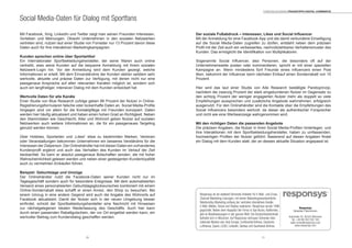 2120
Mit Facebook, Xing, LinkedIn und Twitter zeigt man seinen Freunden Interessen,
Vorlieben und Meinungen. Obwohl Unternehmen in den sozialen Netzwerken
vertreten sind, nutzen laut einer Studie von Forrester nur 13 Prozent davon diese
Daten auch für ihre interaktiven Marketingkampagnen.
Kunden sprechen online über Sportartikel
Ein internationaler Sportbekleidungshersteller, der seine Waren auch online
vertreibt, wies seine Kunden auf die bequeme Anmeldung mit ihrem sozialen
Netzwerk-Login hin. Vor der Anmeldung wird dem Kunden gezeigt, welche
Informationen er erteilt. Mit dem Einverständnis der Kunden stehen seitdem sehr
wertvolle, aktuelle und präzise Daten zur Verfügung, mit denen nicht nur eine
passgenaue Ansprache auf allen relevanten Kanälen möglich ist, sondern sich
auch ein langfristiger, intensiver Dialog mit dem Kunden entwickelt hat.
Wertvolle Daten für alle Kanäle
Einer Studie von Blue Research zufolge geben 88 Prozent der Nutzer in Online-
Registrierungsformularen falsche oder lückenhafte Daten an. Social Media-Profile
hingegen sind vor allem für die Kontaktpflege mit Freunden konzipiert. Daten
werden hier häufig aktualisiert und haben einen hohen Grad an Richtigkeit. Neben
den Stammdaten wie Geschlecht, Alter und Wohnort geben Nutzer auf sozialen
Netzwerken auch weitere Informationen an, die für ein passgenaues Targeting
genutzt werden können.
Über Hobbies, Sportarten und „Likes“ etwa zu bestimmten Marken, Vereinen
oder Veranstaltungen bekommen Unternehmen ein besseres Verständnis für die
Interessen der Zielperson. Der Onlinehändler hat mit diesen Daten ein vorhandenes
Kundenprofil ergänzt und auch das Verhalten des Kunden im Verlauf der Zeit
beobachtet. So kann er absolut passgenaue Botschaften senden, die mit hoher
Wahrscheinlichkeit gelesen werden und neben einer gesteigerten Kundenloyalität
auch zu vermehrten Einkäufen führen.
Beispiel: Geburtstage und Umzüge
Der Onlinehändler nutzt die Facebook-Daten seiner Kunden nicht nur im
Tagesgeschäft sondern auch für besondere Ereignisse. Mit dem automatisierten
Versand eines personalisierten Geburtstagsglückwunsches kombiniert mit einem
Online-Sonderrabatt etwa schafft er einen Anreiz, den Shop zu besuchen. Bei
einem Umzug in eine andere Gegend wird auch die Angabe des Wohnorts auf
Facebook aktualisiert. Damit der Nutzer sich in der neuen Umgebung besser
einfindet, schickt der Sportbekleidungshersteller eine Nachricht mit Hinweisen
zur nächstgelegenen lokalen Niederlassung des Geschäfts. Auch hier kann
durch einen passenden Rabattgutschein, der vor Ort eingelöst werden kann, ein
wertvoller Beitrag zum Kundendialog geschaffen werden.
Social Media-Daten für Dialog mit Sportfans
Responsys ist ein weltweit führender Anbieter für E-Mail- und Cross-
Channel-Marketing-Lösungen, mit denen Marketingverantwortliche
Relationship-Marketing entlang der zentralen interaktiven Kanäle
E-Mail, Mobile, Social und Display realisieren. Responsys wurde 1998
gegründet. Neben dem Hauptsitz der Firma in San Bruno, Kalifornien,
gibt es Niederlassungen in der ganzen Welt. Die Deutschlandzentrale
befindet sich in München. Auf Responsys vertrauen führende inter-
nationale Marken wie: Avis Europe, Continental Airlines, Deutsche
Lufthansa, Epson, LEGO, LinkedIn, Qantas und Southwest Airlines.
Der soziale Fußabdruck – Interessen, Likes und Social Influencer
Mit der Anmeldung für eine Facebook-App und die damit verbundene Einwilligung
auf die Social Media-Daten zugreifen zu dürfen, entsteht neben dem präzisen
Profil mit der Zeit auch ein verbessertes, nachvollziehbares Verhaltensmuster des
Kunden. Das ermöglicht die Identifikation von Multiplikatoren.
Sogenannte Social Influencer, also Personen, die besonders oft auf der
Unternehmensseite posten oder kommentieren, spricht er mit einer speziellen
Kampagne an. Wenn mindestens fünf Freunde eines Influencers einen Post
liken, bekommt der Influencer beim nächsten Einkauf einen Sonderrabatt von 15
Prozent.
Hier wird das laut einer Studie von Aite Research bestätigte Paretoprinzip,
nachdem die zwanzig Prozent der stark eingebundenen Nutzer im Gegensatz zu
den achtzig Prozent der weniger engagierten Nutzer mehr als doppelt so viele
Empfehlungen aussprechen und zusätzliche Angebote wahrnehmen, erfolgreich
ausgenutzt. Für den Onlinehändler sind die Kontakte über die Empfehlungen des
Social Influencers besonders wertvoll, da dieser als authentischer Fürsprecher
und nicht wie eine Werbeanzeige wahrgenommen wird.
Mit den richtigen Daten die passenden Angebote
Die präzisen Angaben, die Nutzer in ihren Social Media-Profilen hinterlegen, und
ihre Interaktionen mit dem Sportbekleidungshersteller, haben zu umfassenden,
hochwertigen Profilen der Nutzer geführt. Basierend auf diesen Angaben findet
ein Dialog mit dem Kunden statt, der an dessen aktuelle Situation angepasst ist.
Responsys
Sebastian Fleischmann
Karlstraße 35, 80333 München
Tel. +49 89 452 352 163
sales-emea@responsys.com
www.responsys.com
Torsten Schwarz Praxistipps DIGITAL COMMERCE
 