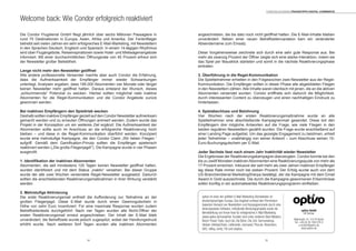 3534
Die Condor Flugdienst GmbH fliegt jährlich über sechs Millionen Passagiere in
rund 75 Destinationen in Europa, Asien, Afrika und Amerika. Der Ferienflieger
betreibt seit vielen Jahren ein sehr erfolgreiches E-Mail-Marketing, mit Newslettern
in den Sprachen Deutsch, Englisch und Spanisch. In einem 14-tägigen Rhythmus
wird über Flugangebote, Reiseinspirationen sowie Hotel- und Mietwagenangebote
informiert. Mit einer durchschnittlichen Öffnungsrate von 45 Prozent erfreut sich
der Newsletter großer Beliebtheit.
Lange nicht mehr den Newsletter geöffnet
Wie andere professionelle Versender machte aber auch Condor die Erfahrung,
dass die Aufmerksamkeit der Empfänger immer wieder Schwankungen
unterliegt. Analysen ergaben, dass 195.000 Abonnenten vier Monate oder länger
keinen Newsletter mehr geöffnet hatten. Daraus entstand der Wunsch, dieses
„schlummernde“ Potenzial zu wecken. Hierbei sollten möglichst viele inaktive
Abonnenten für die Regel-Kommunikation und die Condor Angebote zurück
gewonnen werden.
Bei inaktiven Empfängern den Spieltrieb wecken
Deshalb sollten inaktive Empfänger gezielt auf den Condor Newsletter aufmerksam
gemacht werden und zu erneuten Öffnungen animiert werden. Zudem wurde das
Projekt in der Konzeption um ein weiteres Ziel ergänzt: Die Aufmerksamkeit der
Abonnenten sollte auch im Anschluss an die erfolgreiche Reaktivierung hoch
bleiben – und diese in die Regel-Kommunikation überführt werden. Konzipiert
wurde eine mehrstufige Kampagne, die den Condor Claim „Wir lieben Fliegen.“
aufgriff. Gemäß dem Gamification-Prinzip sollten die Empfänger spielerisch
reaktiviert werden („Die große Fliegenjagd!”). Die Kampagne wurde in vier Phasen
ausgerollt:
1. Identifikation der inaktiven Abonnenten
Abonnenten, die seit mindestens 120 Tagen keinen Newsletter geöffnet hatten,
wurden identifiziert und mit dem Status „inaktiv“ versehen. Bei dieser Gruppe
wurde der alle zwei Wochen versendete Regel-Newsletter ausgesetzt. Dadurch
sollten die anschließenden Reaktivierungsmaßnahmen in ihrer Wirkung verstärkt
werden.
2. Mehrstufige Aktivierung
Die erste Reaktivierungsmail enthielt die Aufforderung zur Teilnahme an der
großen Fliegenjagd. Diese E-Mail wurde durch einen Gewinngutschein in
Höhe von zehn Euro incentiviert. Für eine maximale Response wurden zudem
Betreffzeilentests durchgeführt. Nach vier Tagen wurden alle Nicht-Öffner der
ersten Reaktivierungsmail erneut angeschrieben. Der Inhalt der E-Mail blieb
unverändert, die Betreffzeile wurde jedoch zugespitzt, wobei der Handlungsdruck
erhöht wurde. Nach weiteren fünf Tagen wurden alle inaktiven Abonnenten
Welcome back: Wie Condor erfolgreich reaktiviert
angeschrieben, die bis dato noch nicht geöffnet hatten. Die E-Mail-Inhalte blieben
unverändert. Neben einer neuen Betreffzeilenvariation kam ein veränderter
Absendername zum Einsatz.
Diese Vorgehensweise zeichnete sich durch eine sehr gute Response aus. Bei
mehr als zwanzig Prozent der Öffner zeigte sich eine starke Interaktion, indem sie
das Spiel per Mausklick starteten und somit in die nächste Reaktivierungsphase
eintraten.
3. Überführung in die Regel-Kommunikation
Die Spielteilnehmer erhielten in den Folgewochen zwei Newsletter aus der Regel-
Kommunikation. Die Empfänger sollten in dieser Phase alle abgebildeten Fliegen
in den Newslettern zählen.Alle Inhalte waren identisch mit jenen, die an die aktiven
Abonnenten versendet wurden. Condor eröffnete sich dadurch die Möglichkeit,
durch interessanten Content zu überzeugen und einen nachhaltigen Eindruck zu
hinterlassen.
4. Spielabschluss und Belohnung
Vier Wochen nach der ersten Reaktivierungsmaßnahme wurde an alle
Spielteilnehmer eine abschließende Kampagnenmail gesendet. Diese bot den
Empfängern drei mögliche Antworten auf die Frage, wie viele Fliegen in den
beiden regulären Newslettern gezählt wurden. Die Frage wurde anschließend auf
einer Landing Page aufgelöst. Um das gezeigte Engagement zu belohnen, erhielt
jeder Teilnehmer – unabhängig von seiner Antwort – zum Abschluss seinen 10-
Euro-Buchungsgutschein per E-Mail.
Jeder Sechste liest nach einem Jahr Inaktivität wieder Newsletter
Die Ergebnisse der Reaktivierungskampagne überzeugten. Condor konnte bei den
bis zu zwölf Monaten inaktivenAbonnenten eine Reaktivierungsquote von mehr als
17 Prozent erreichen. Inklusive der seit mehr als zwei Jahren inaktiven Empfänger
lag diese Rate immer noch bei sieben Prozent. Der Erfolg wurde auch von dem
US-Branchendienst MarketingSherpa bestätigt, der die Kampagne mit dem Email
Award in Gold auszeichnete. Die durch die Kampagne gewonnenen Erkenntnisse
sollen künftig in ein automatisiertes Reaktivierungsprogramm einfließen.
optivo ist einer der größten E-Mail-Marketing-Dienstleister im
deutschsprachigen Europa. Das Angebot umfasst den Permission-
basierten Versand von Newslettern und Kampagnenmails durch eine
leistungsstarke Software, individuelle Beratungsprojekte sowie die
Bereitstellung von Know-how für erfolgreiches E-Mail-Marketing
(www.optivo.de/campfire). Kunden sind unter anderem Best Western,
Bosch Power Tools, buch.de, Die Bahn, Die Zeit, Germanwings,
Henkel, HolidayCheck, Lieferando, mymuesli, Plus.de, Rossmann,
QVC, reBuy, simfy, TUI und zooplus.
optivo GmbH
Ulf Richter
Wallstraße 16, 10179 Berlin
Tel. +49 (0) 30 768 078 0
u.richter@optivo.de
www.optivo.de
Torsten Schwarz Praxistipps DIGITAL COMMERCE
 