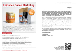 Leitfaden Online Marketing
Stimmen zu Band 2
Wie Band 1 eine sichere Bank im Bücherregal. acquisa
Unverzichtbares Standardwerk für Marketer. Dieter Weng, Präsident DDV e.V.
Geballtes Wissen der Branche – auch für Laien. Helfrecht Chefbrief
Mir ist kein englischsprachiges Buch bekannt, das so umfassend
über aktuelle Online-Marketing-Trends und -Methoden berichtet. E-Werkstatt
Aktuell, praxisnah und umfassend. Mit diesem Leitfaden gelingt innovatives
Online-Marketing. Prof. Dr. Lothar Seiwert, Keynote-Speaker, Bestsellerautor
Umfassendes Expertenwissen zu den Hintergründen und mit vielen Tipps
für die Praxis im Online-Marketing. Der Handel
Band 1 858 Seiten, 2007, geb., ISBN 978-3000209048, 39,90 Euro
Band 2 1.120 Seiten, 2011, geb., ISBN 978-3000327988, 49,90 Euro, als eBook 39,99 Euro
125-seitige Gratisleseprobe von Band 2 unter www.lfom.de
Band 1 des Leitfaden Online Marketing gehörte mit über 10.000 verkauften
Exemplaren zu den meistgelesenen Marketingbüchern in Deutschland.
Band 2 ist ein völlig neues Werk. 166 Experten verraten auf 1.120 Seiten Tipps
und Tricks zu SEO, AdWords, Targeting und Social Media. Es ist aktuell das um-
fassendste Handbuch für Unternehmen, die online Kunden gewinnen und binden.
Herausgeber Torsten Schwarz
e Marketing gehöh rte miim tttt übübübü ererer 1100.0.000000000000000 veveve krkrkaauaauaua ften
elesenen Marketingbüchern in Deutschchccc lalanddddd....
Werk. 166 Experten verraten auf 1.1222220 Seitttteneee Tipps
Jetzt
auch als
eBook!
97 Prozent der Onliner nutzen das Internet, um sich vor dem Kauf über Produkte zu
informieren. Daher kommt kein Unternehmen mehr daran vorbei, den Onlinekontakt
zu professionalisieren. Die vorliegenden „Praxistipps“ dokumentieren seit zehn
Jahren Fallbeispiele innovativer Unternehmen. Lernen Sie von den Besten der
Branche, um Anregungen für Ihre eigene Strategie zu finden.
Durch E-Commerce vom Zwei-Mann-Laden zu Millionenumsatz – das ist die
Geschichte des ehemaligen Fußballprofis Stefan Fleck und seines Onlineshops.
Was mit einem kleinen Ladengeschäft begann, ist heute professioneller Digital
Commerce. Der Investitionsgüterhersteller Cisco gewinnt B2B-Neukunden fast
ausschließlich online. Ein Sportartikelhersteller spricht gezielt Multiplikatoren an,
die im Social Web aktiv sind. Wer die Diskussionen zu Apple und Samsung im
Social Web auswertet, erkennt Trends lange bevor sie sich in Verkaufszahlen
niederschlagen. Thomas Cook, ein Tierfutterhersteller und ein Luxusguthändler
haben eines gemeinsam: Sie nutzen Big Data, um das Dialogmarketing zu steuern.
Warum Big Data und Marketing Automation so wichtig werden, davon handeln die
„Praxistipps“ in diesem Jahr.
Die Hefte der letzten Jahre können Sie bequem downloaden. Als Abonnent meines
„Tipp des Monats“ erhalten Sie kostenlos Zugriff auf alle PDFs sowie Teile unserer
Bücher: x.absolit.de/Praxistipps
Viel Spaß beim Lesen!
Torsten Schwarz
Waghäusel im Februar 2013
Vorwort
1
Torsten Schwarz Praxistipps DIGITAL COMMERCE
Alle Praxistipps
mit über 220 Fallbeispielen
der letzten Jahre als PDF
x.absolit.de/Praxistipps
 