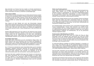 76
Berg beschreibt, wie Thomas Cook hier vorgeht, um Kunden persönlichere E-
Mails zu senden. Die Zahl der automatisiert verschickten, individuellen Varianten
wurde verzehnfacht und führte zu erheblichen Umsatzsteigerungen.
Daten steuern E-Mails
Eine innovative Form der Individualisierung von E-Mails erläutertAndreas Landgraf.
Er zeigt, wie mit nachladbaren Bildern in Echtzeit errechnet wird, welches Angebot
bei welchen Kunden am besten ankommt. Kommt also die aktuelle Krimi-DVD
bei einer Zielgruppe nicht an, werden einfach andere Produkte gezeigt. Und wer
seinen Newsletter ein zweites Mal ansieht, wundert sich vielleicht über neue
Produkte.
Beim Besuch auf einer Website wird durch das Klickverhalten Interesse
dokumentiert. Norbert Rom demonstriert, wie dieses Interesse datenschutzkonform
erfasst und für Aktionen verwendet werden kann. Interessenten eines Reiseportals
konnten über E-Mail auch nach dem Besuch der Website noch angesprochen
und zu Käufern gemacht werden. Dieses Retargeting per E-Mail verfünffachte den
Umsatz.
Moderne B2B-Unternehmen wie Cisco setzen für die Gewinnung neuer Kunden
heute auf Marketing Automation. Reinhard Janning legt dar, wie automatisierte
E-Mails sowohl bei der Leadgenerierung wie auch beim Lead-Warming
eingesetzt werden können. Daten werden dazu automatisch anhand definierter
Geschäftsregeln analysiert und die Inhalte den Verkaufschancen zugeordnet.
Social Media liefert Daten
Social Media liefert Unternehmen auf zwei verschiedenen Wegen Daten. Der
direkte Weg führt über eine Schnittstelle, wenn der Nutzer der Weitergabe der
Daten zustimmt. Der indirekte Weg geschieht durch Social Media-Monitoring.
Dabei werden Inhalte von Kommentaren systematisch ausgewertet, um mehr über
die Einstellung der Kunden zu den Produkten des Unternehmens zu erfahren.
Nur 13 Prozent der Unternehmen nutzen Social Media-Daten auch für interaktive
Kampagnen. Sebastian Fleischmann beschreibt, wie ein internationaler Sport-
bekleidungshersteller Geburtstage und Umzüge für passgenaue Nachrichten
nutzt. Auch Social Influencer, also Personen, die besonders oft auf der
Unternehmensseite posten oder kommentieren, werden gezielt angesprochen.
Das Social Web liefert ungefilterte Meinungen über Produkte und Unternehmen.
Ralf Teuber dokumentiert den Fall der Patentrechtsklage von Apple gegen
Samsung. Während in den klassischen Medien die Berichterstattung neutral
war, deutet sich in den sozialen Medien schon früh ein Stimmungsumschwung
mit Kritik an Apple an. Manuelle Tonalitätsanalysen liefern somit ein wertvolles
Frühwarnsystem.
Online neue Kunden gewinnen
E-Mail spielt zunehmend die wichtigste Rolle bei der Neukundengewinnung.
Martin Philipp erläutert, wie es einem Versandhändler gelungen ist, den
gesamten Prozess zu automatisieren. So wurde das E-Mail-Marketing-System
an das hauseigene CRM-System angeschlossen, um einen kontinuierlichen
Datenabgleich sicherzustellen. Über eine Begrüßungskampagne werden neue
Adressen inklusive wertvoller Profilinformationen produziert.
Die Auswahl der richtigen Adressen ist einer der wichtigsten Faktoren bei Mailings.
Stefan Appenrodt entlarvt eine Reihe vermeintlicher Regeln als wirkungslos.
Tests zeigen, dass Versandzeitpunkt und Personalisierung weniger wichtig sind
als die Zielgruppenauswahl. Er dokumentiert, wie bei einem Versandhändler die
Verkaufsrate verdoppelt werden konnte.
Der Tierfutterhersteller Josera erreichte in einer crossmedialen Kampagne sieben
Prozent Probebestellungen. Thomas Vetter beschreibt, wie zunächst Hunde-
und Katzenbesitzer über eine Umfrage angesprochen wurden, die auch gleich
zur Datenanreicherung genutzt wurde. Teilnehmer erhielten dann eine Sequenz
bildpersonalisierter Postkarten und Nachfassmails, die auf die persönlichen
Interessen abgestimmt waren.
Professionelles E-Mail-Marketing wird Pflicht
Mobile Geräte laufen dem PC beim Lesen von E-Mails den Rang ab. Maya
Reinshagen verrät, was Raiffeisen alles unternommen hat, damit die E-Mails
sowohl am PC als auch auf dem Smartphone optimal gelesen werden können.
Durch den Einsatz von „Responsive Design“ passen sich die Inhalte dem jeweiligen
Lesegerät an. Wer am PC liest, hat viele Inhalte und wer das Smartphone nutzt,
hat weniger Inhalt und größere Schrift.
An dreihundert Millionen Empfänger den gleichen Newsletter zu versenden, ist
keine Lösung. David Niemann zeigt, wie das Spieleportal Bigpoint die Relevanz
seiner E-Mails durch Lifecycle-Marketing gesteigert hat. Zunächst wurde eine
Begrüßungskampagne aufgesetzt. Automatisch werden Spielpräferenzen erkannt
und Inhalte entsprechend personalisiert. Inaktive Nutzer werden reaktiviert.
Das kennt jeder: Irgendwann wird der Newsletter nicht mehr gelesen. Ulf Richter
demonstriert, wie Condor inaktive Abonnenten in vier Schritten reaktiviert. Der
Hebel dabei ist der natürliche Spieltrieb. Dabei wird mit einer Sequenz von Mails
gearbeitet, bei denen sowohl Betreff wie auch Absender variieren. Ergebnis: Jeder
sechste las nach einem Jahr Inaktivität wieder den Newsletter.
Automatisch personalisieren klingt verlockend, aber wie geht das? Manuela Meier
stellt eine Idee vor, mit der auch ohne Kenntnis des Geburtsdatums einmal im
Jahr individuelle Glückwünsche versandt werden können: Am Namenstag. Eine
Torsten Schwarz Praxistipps DIGITAL COMMERCE
 