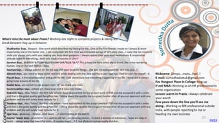 Nickname: Dimpu...motu...hati..!
E-mail: sumedhadutta1@gmail.com
Fav Hangout Place In College: Hog-up
If not MBA: Working as an HR professional in
some organization
Lesson Learnt in Praxis : Always celebrate
your worth
Few years down the line you’ll see me
doing.. Working as MR professional outside
India, with people reporting to me or
heading my own business
Shubhankar Says.. Respect - One word which describes my feeling for her...One of the first friends I made on Campus & more
importantly one of the better one...I still remember the first time we interacted during CP sir's intro class...I really like her innocent
smile you always carry with you; making you drop-dead gorgeous..I always appreciated your level-headedness & responsible
attitude towards everything...Wish you loads of success in Life!!!
Zeeshan Says.. @@#$%^&**((##^&(()^%%$##^$#&*&((&*)&*)* This is how she feels when she is drunk. She is the real Being
Human. One of the best friends I have.
Soumya Says.. I always adored her for the way she used to tackle things... She was my eating partner, will miss you...😊
Abinash Says.. you need to show some restraint while dealing with me..Abb bachhe ki jaan loge kya. I feel so sorry for myself :-D
Piyush Says.. A friend/philosopher and guide for life. I talk about each and everything happening in my life. I know she is always
going to be around all my life.
Kushal Says.. wo na hoti to sab project main "D" ata.thank you motu
Soummyaditya Says.. Jolliest girl I have ever met a total role model
Debasish Says.. Alias "Motu" the first lady whom i have approached for the project work of ITM and she accepted it with a smile.
and that is the great quality god has gifted her. Talking about the quality she is a good mentor after all you can approach with any
problem and she will surely have remedy for it.
Devdeep Says.. Alias "Motu" the first lady whom i have approached for the project work of ITM and she accepted it with a smile.
and that is the great quality god has gifted her. Talking about the quality she is a good mentor after all you can approach with any
problem and she will surely have remedy for it.
Jigar Says.. generous ...helpful...kind heart ....in short (moma of the batch)
Gaurav Talwar Says.. janemannn as i used to call her... an amazing person... in short a woman of substance... hope we keep in
touch ...always wear that beautiful smile...it creates magic... P.S. but dhoka to tumne mujhe diya hai...
Comments..
What I miss the most about Praxis? Working late night to complete projects & taking tea
break between Hog-up in between
INDEX
57
 