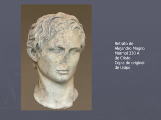 Retrato de Alejandro Magno Mármol 330 A de Cristo Copia de original de Lisipo 