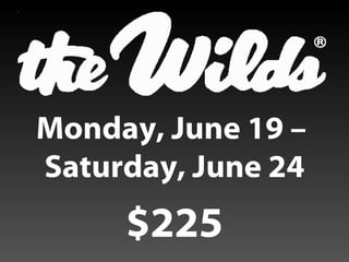 Monday, June 19 –  Saturday, June 24 $225 