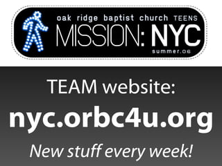 TEAM website: nyc.orbc4u.org New stuff every week! 