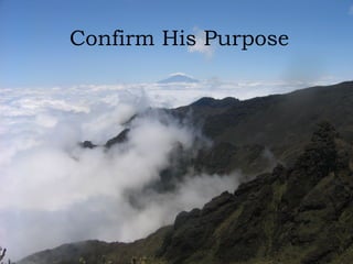 Confirm His Purpose
 