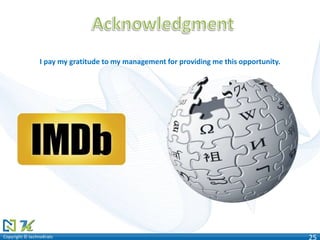 Copyright © technoKratsCopyright © technoKrats 25
I pay my gratitude to my management for providing me this opportunity.
 