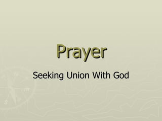 Prayer Seeking Union With God 