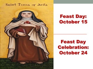 Feast Day:
October 15
Feast Day
Celebration:
October 24
 