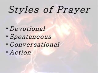 Styles of Prayer Devotional Spontaneous Conversational Action 