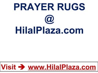 PRAYER RUGS @ HilalPlaza.com 