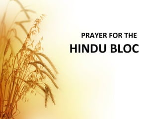 PRAYER FOR THE

HINDU BLOC

 