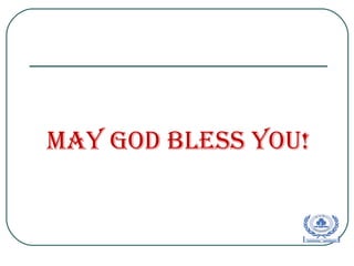 MAY GOD BLESS YOU!
 