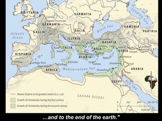 …and to the end of the earth."
 