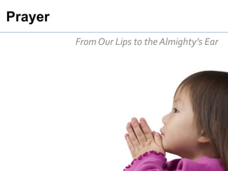 Prayer From Our Lips to the Almighty’s Ear 