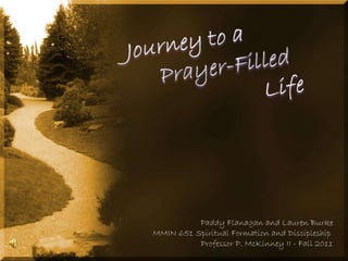 Paddy Flanagan and Lauren Burke MMIN 651 Spiritual Formation and Discipleship  Professor P. McKinney II - Fall 2011 