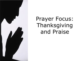 Prayer Focus: Thanksgiving and Praise 