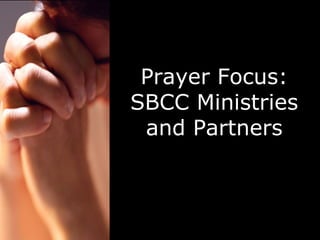 Prayer Focus: SBCC Ministries and Partners 