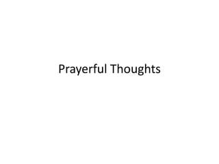 Prayerful Thoughts
 