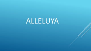 ALLELUYA
 