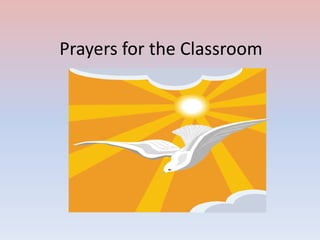 Prayers for the Classroom
 