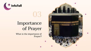Importance
of Prayer
What is the importance of
Prayer?
03
InfoTell
 