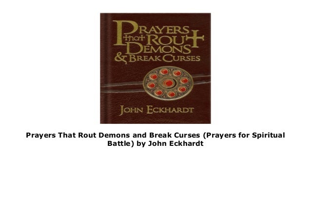 Prayers That Rout Demons And Break Curses Free Download Prayers That Rout Demons and Break Curses (Prayers for Spiritual Batt…