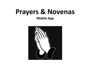 Prayers & Novenas
      Mobile App
 