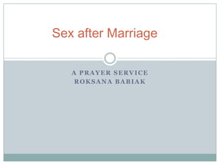 A Prayer Service RoksanaBabiak Sex after Marriage 