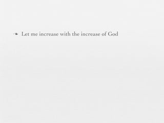 n   Let me increase with the increase of God
 