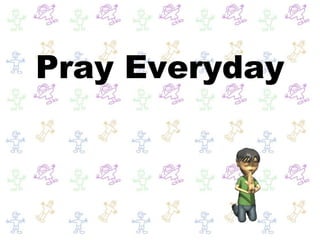 Pray Everyday 
 