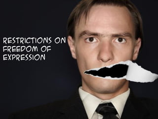 restrictions on
freedom of
expression
 