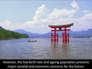 Of the 126 Million people in Japan, 85% claim to be Buddhist
 
