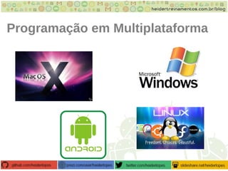 Programação em Multiplataforma
 