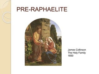 PRE-RAPHAELITE
James Collinson
The Holy Family
1850
 