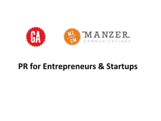 PR	for	Entrepreneurs	&	Startups	
 