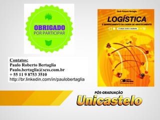 Contatos:
Paulo Roberto Bertaglia
Paulo.bertaglia@scss.com.br
+ 55 11 9 8753 3510
http://br.linkedin.com/in/paulobertaglia
 