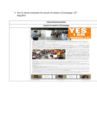  Our In- House newsletter for launch of neoteric 2.0 Campaign. 14th
Aug,2013
Internal Communication
Launch of neoteric 2.0 Campaign