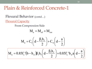Plain & Reinforced Concrete-1
Flexural Behavior (contd…)
Flexural Capacity
From Compression Side
nwnfn MMM 






...
