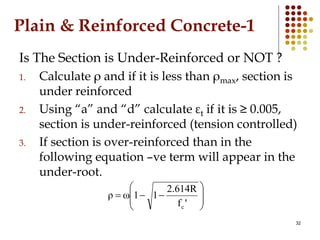 Plain & Reinforced Concrete-1
Is The Section is Under-Reinforced or NOT ?
1. Calculate ρ and if it is less than ρmax, sect...