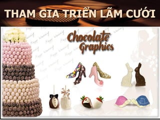 THAM GIA TRIỂN LÃM CƯỚI
 