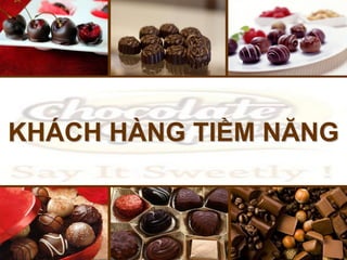 KHÁCH HÀNG TIỀM NĂNG
 