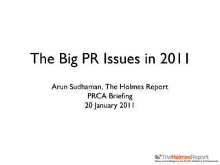 The Big PR Issues in 2011 ,[object Object],[object Object],[object Object]