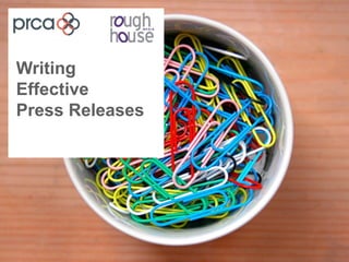 Writing
Effective
Press Releases
 