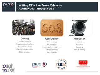 Writing Effective Press Releases
About Rough House Media
 