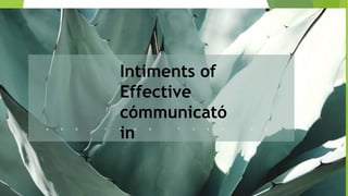 A D D Y O U R T E X T H E R E
Intiments of
Effective
cómmunicató
in
 